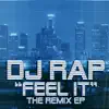 DJ Rap - “Feel It” Remix